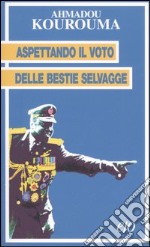 Aspettando il voto delle bestie selvagge libro