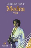 Medea. Voci libro di Wolf Christa