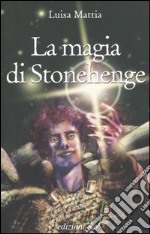 La magia di Stonehenge libro