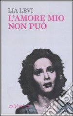 L'amore mio non può libro