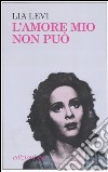 L'amore mio non può libro