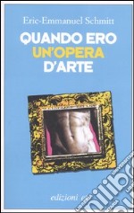 Quando ero un'opera d'arte libro