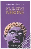 Io, il divo Nerone libro