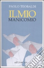 Il mio manicomio libro