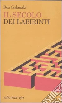 Il secolo dei labirinti