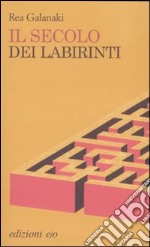 Il secolo dei labirinti libro