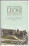 Leoni alla Lamb House libro di Yoder Edwin M. jr.