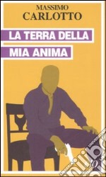 La terra della mia anima libro