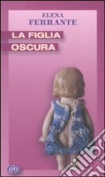 La figlia oscura libro