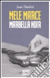 Mele marce. Marbella noir libro