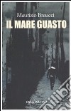 Il Mare guasto libro di Braucci Maurizio