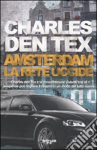 Amsterdam. La rete uccide