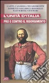 L'unità d'Italia. Pro e contro il Risorgimento libro di Castelli A. (cur.)