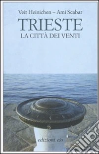 Trieste. La città dei venti