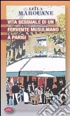 Vita sessuale di un fervente musulmano a Parigi libro di Marouane Leïla