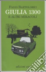 Giulia 1300 e altri miracoli libro