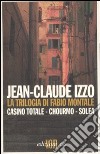 La Trilogia di Fabio Montale: Casino totale-Chourmo-Solea libro