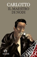 Il maestro di nodi libro