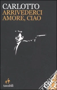 Arrivederci amore, ciao