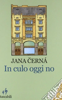 In culo oggi no