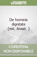 De hominis dignitate (rist. Anast. ) libro