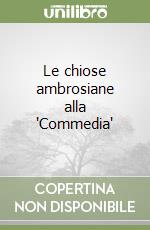Le chiose ambrosiane alla 'Commedia' libro