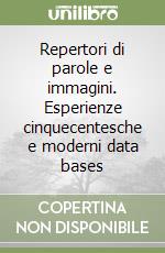 Repertori di parole e immagini. Esperienze cinquecentesche e moderni data bases libro