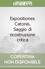 Expositiones Catonis. Saggio di ricostruzione critica libro