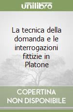 La tecnica della domanda e le interrogazioni fittizie in Platone libro