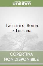 Taccuini di Roma e Toscana libro