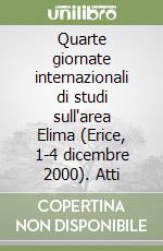 Quarte giornate internazionali di studi sull'area Elima (Erice, 1-4 dicembre 2000). Atti libro