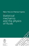 Statistical mechanics and the physics of fluido libro