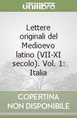 Lettere originali del Medioevo latino (VII-XI secolo). Vol. 1: Italia libro