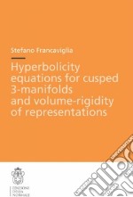 Hyperbolicity equations for cusped 3. Manifolds and volume. Rigidity of representations libro