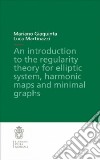 Introduction to the regularity theory for elliptic systems, harmonic maps and minimal graphs (An) libro