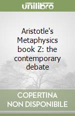 Aristotle's Metaphysics book Z: the contemporary debate libro