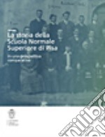 La storia della Scuola Normale Superiore di Pisa in una prospettiva comparativa libro