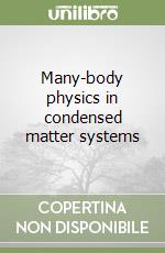 Many-body physics in condensed matter systems