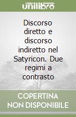 Discorso diretto e discorso indiretto nel Satyricon. Due regimi a contrasto libro