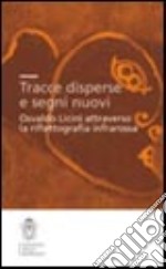 Tracce disperse e segni nuovi. Osvaldo Licini attraverso la riflettografia infrarossa libro