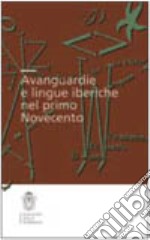 Avanguardie e lingue iberiche nel primo Novecento libro