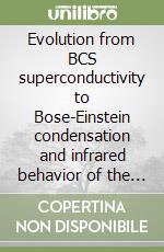 Evolution from BCS superconductivity to Bose-Einstein condensation and infrared behavior of the bosonic limit libro