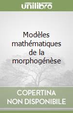 Modèles mathématiques de la morphogénèse libro