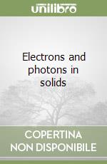 Electrons and photons in solids libro