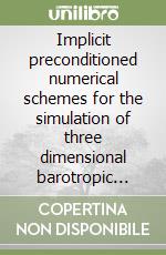 Implicit preconditioned numerical schemes for the simulation of three dimensional barotropic flows