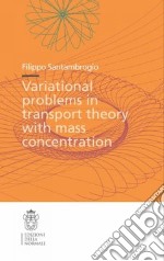 Variational problems in transport theory with mass concentration libro