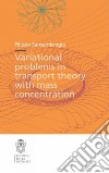 Variational problems in transport theory with mass concentration libro