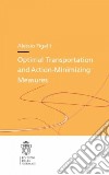 Optimal transportation and action. Minimizing measures libro