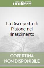 La Riscoperta di Platone nel rinascimento libro