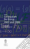 Colloquium De Giorgi 2007 and 2008 libro di Zannier U. (cur.)
